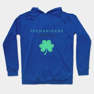 sheanigans squad - st patrick day Hoodie